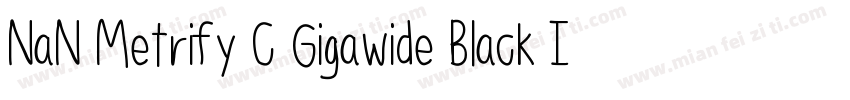 NaN Metrify C Gigawide Black Italic字体转换